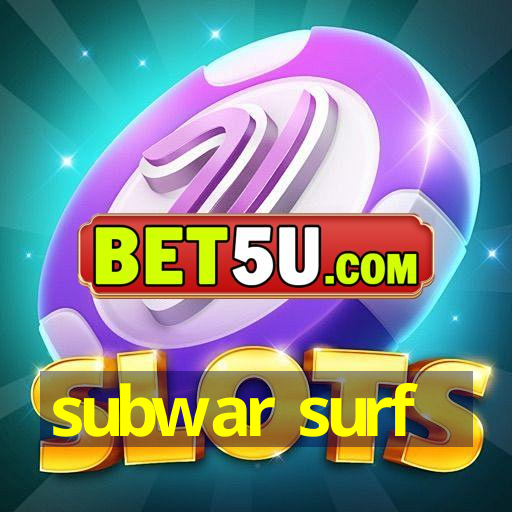 subwar surf